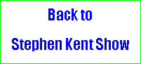 Text Box: Back to Stephen Kent Show